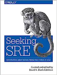 Cover of Seeking SRE: Conversations About Running Production Systems at Scale